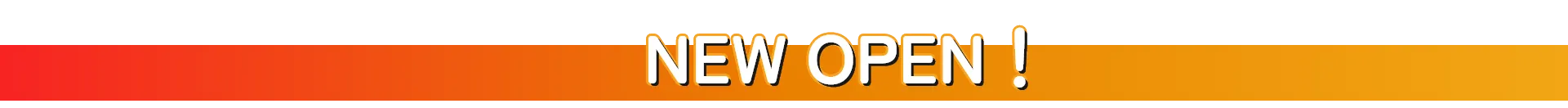 NEW OPEN!